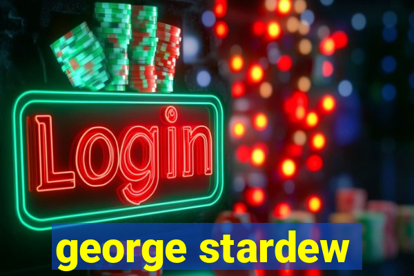 george stardew