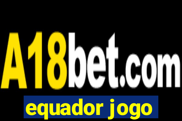 equador jogo