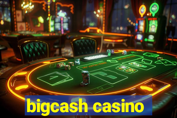 bigcash casino