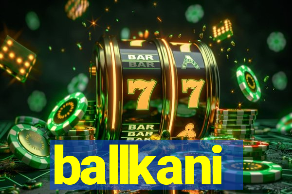 ballkani