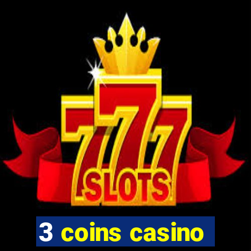 3 coins casino