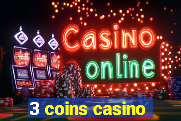 3 coins casino