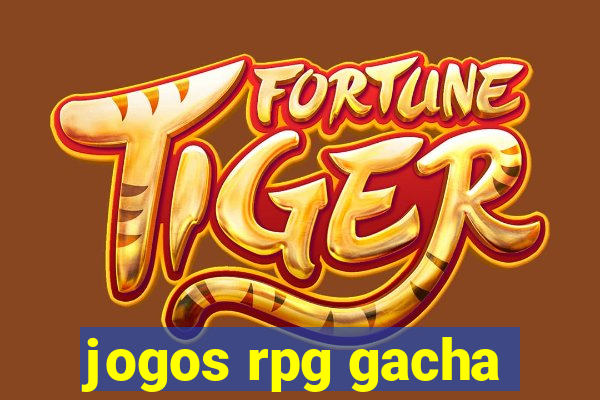 jogos rpg gacha