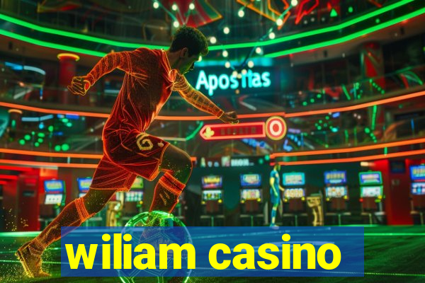 wiliam casino