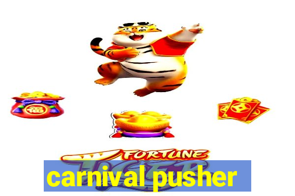 carnival pusher