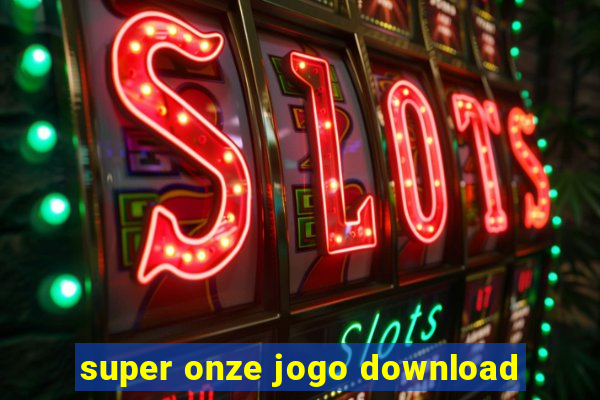 super onze jogo download