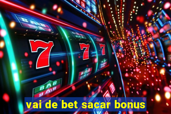 vai de bet sacar bonus