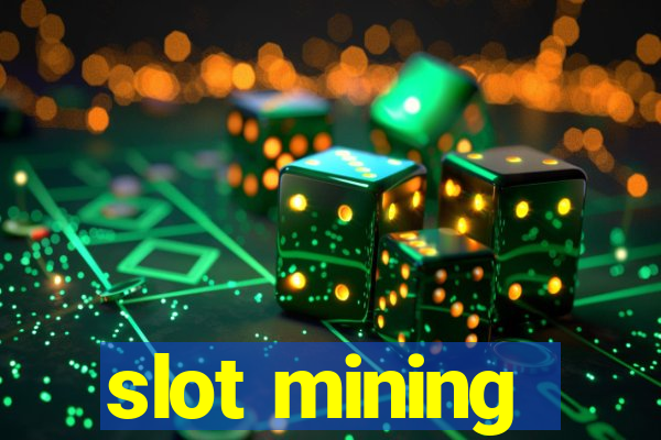 slot mining