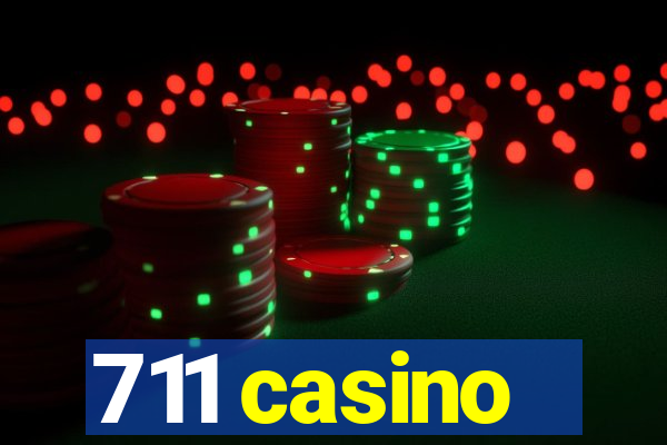 711 casino