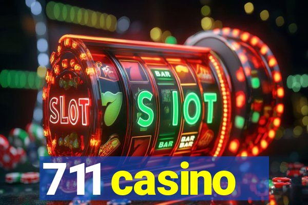 711 casino