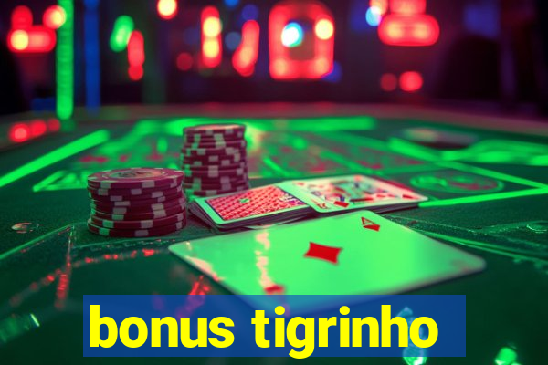 bonus tigrinho