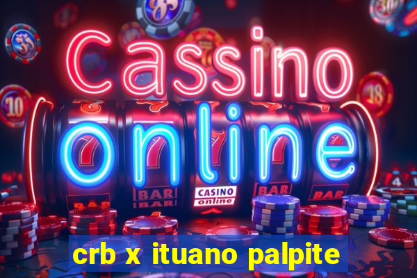 crb x ituano palpite