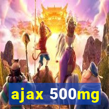 ajax 500mg