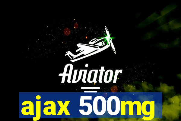 ajax 500mg