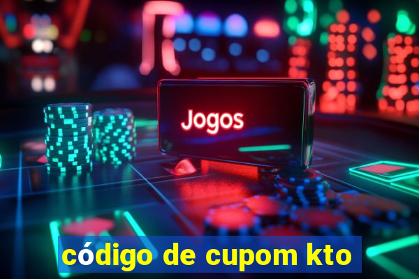 código de cupom kto