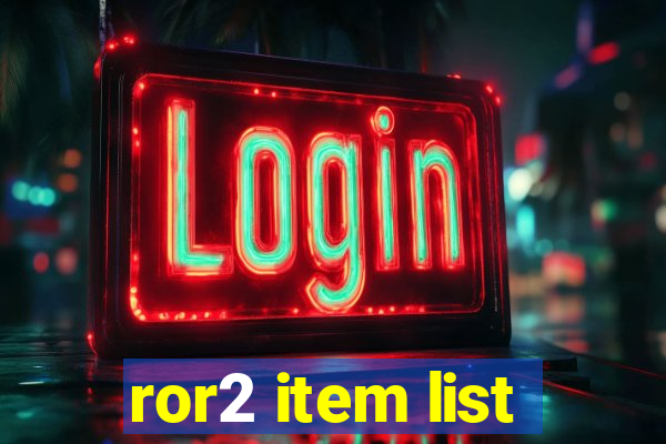 ror2 item list