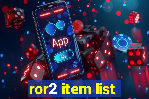 ror2 item list