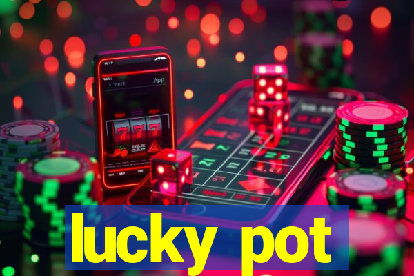 lucky pot