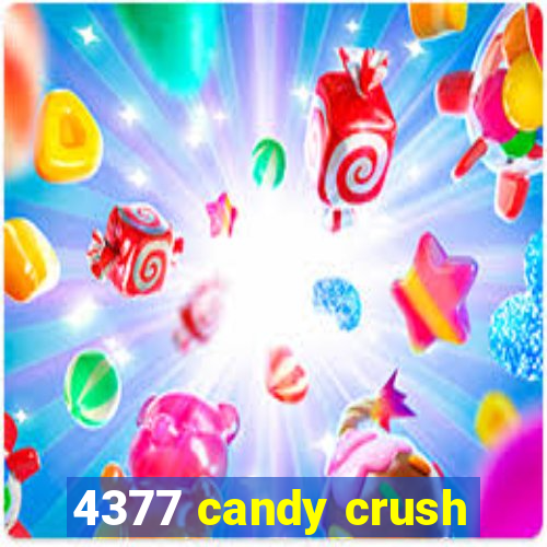 4377 candy crush