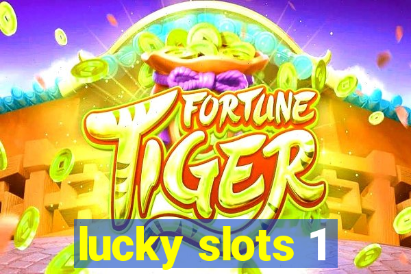 lucky slots 1