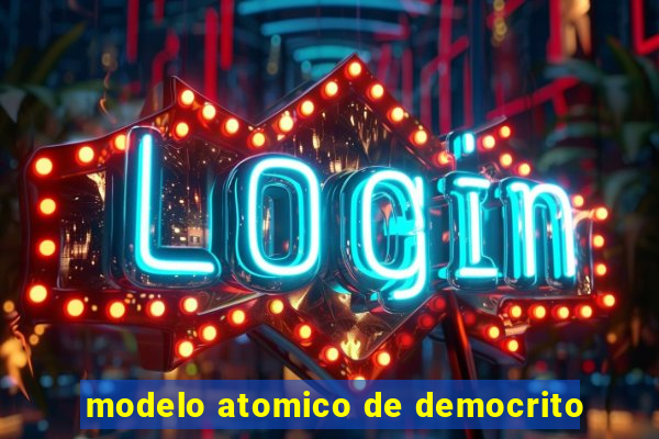 modelo atomico de democrito