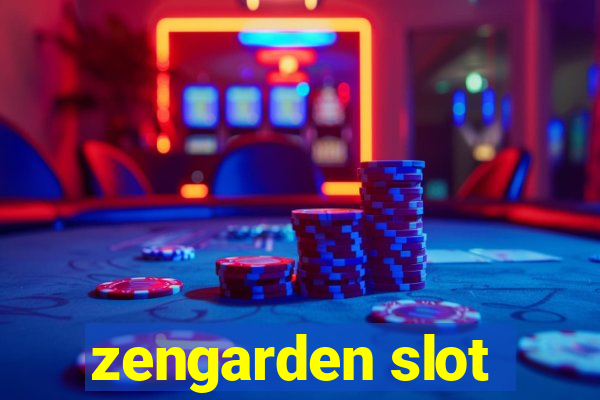 zengarden slot