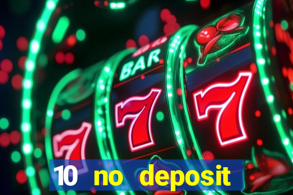 10 no deposit casino bonus