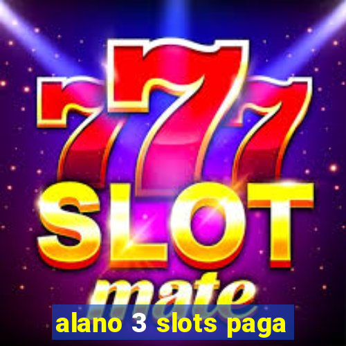 alano 3 slots paga