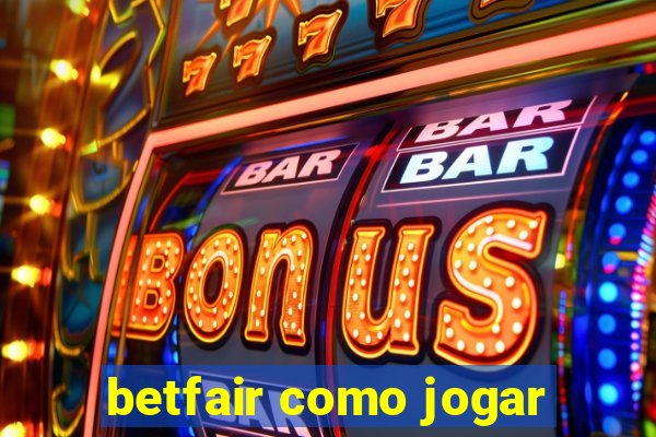 betfair como jogar