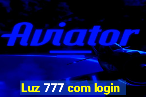 Luz 777 com login