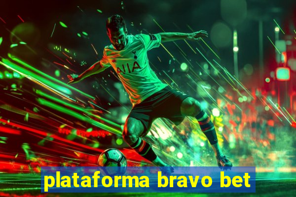 plataforma bravo bet