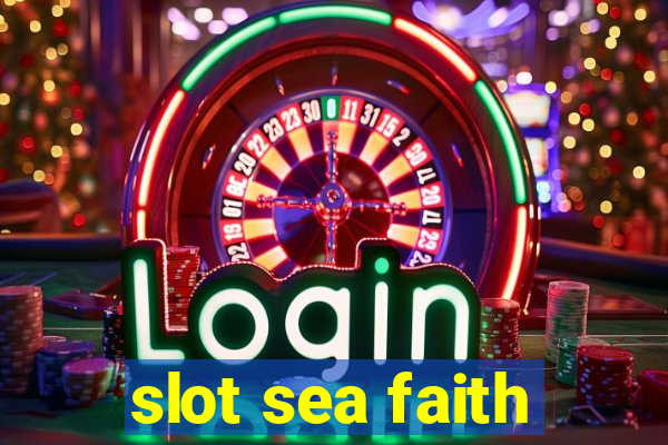 slot sea faith