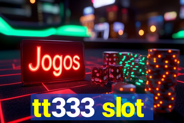 tt333 slot