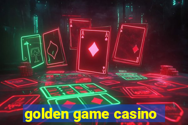 golden game casino