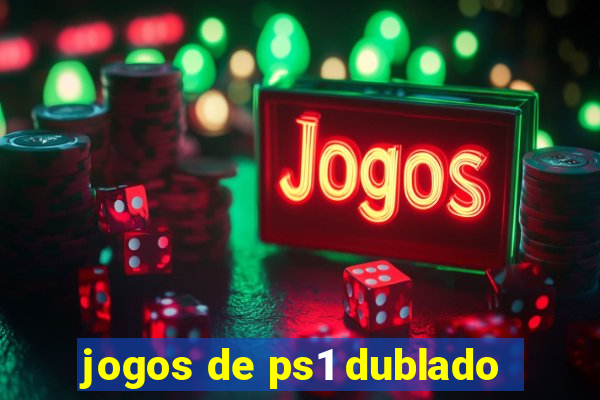 jogos de ps1 dublado