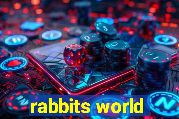 rabbits world