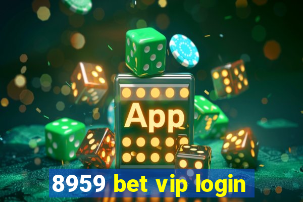 8959 bet vip login