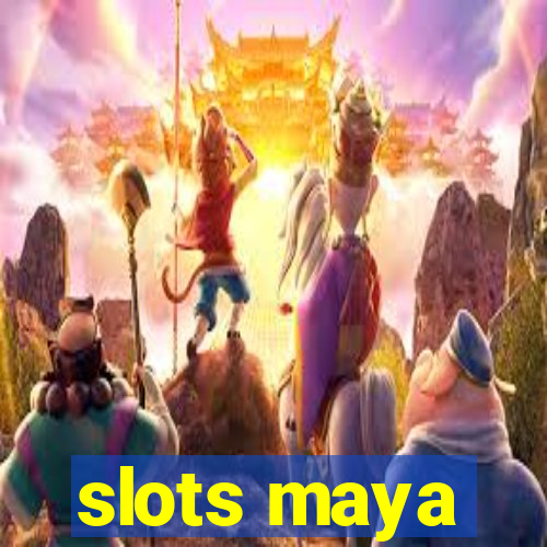 slots maya