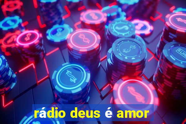 rádio deus é amor