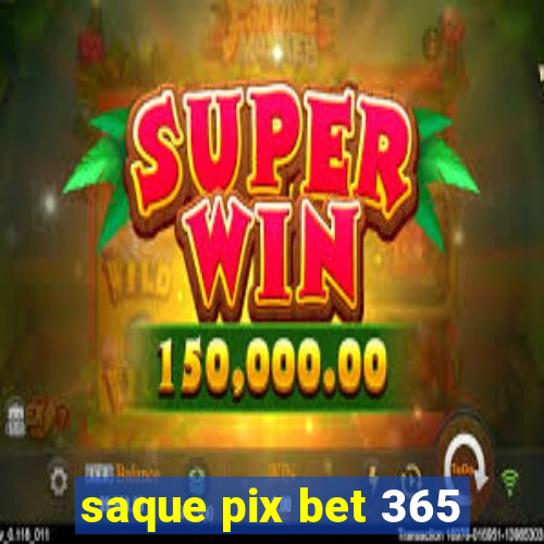 saque pix bet 365