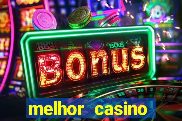 melhor casino online para ganhar dinheiro