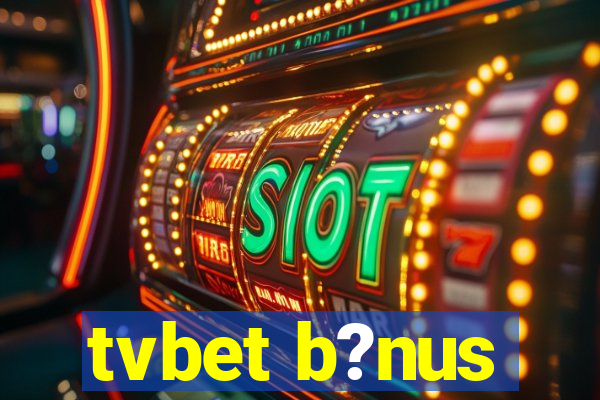 tvbet b?nus