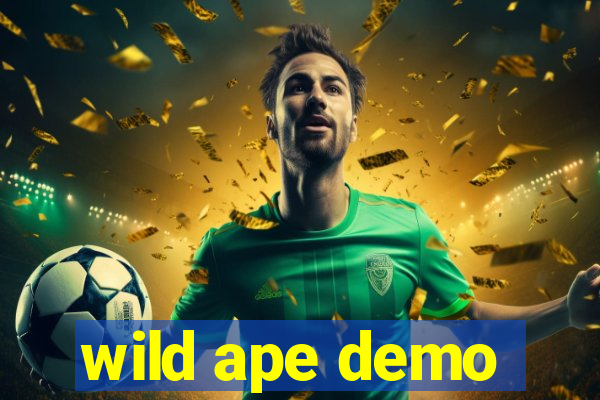 wild ape demo