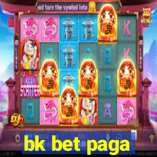 bk bet paga