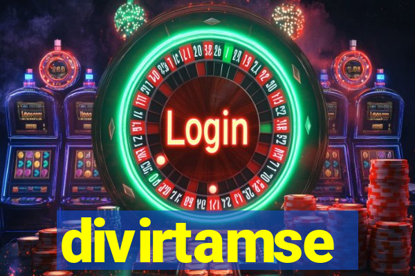 divirtamse