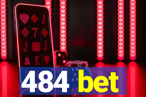 484 bet