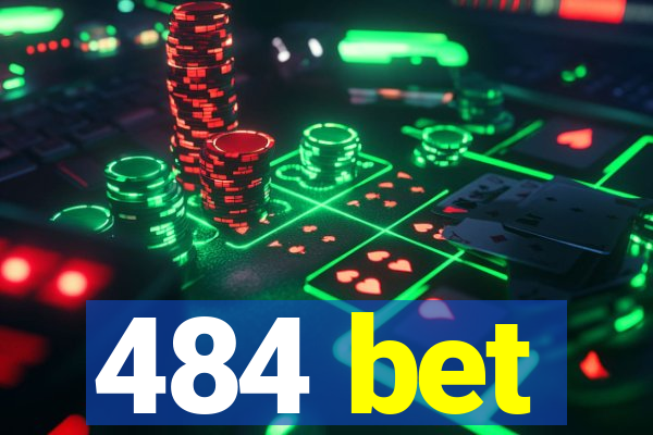 484 bet