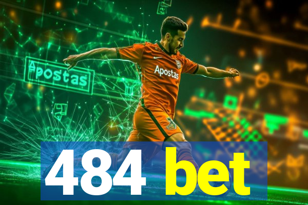 484 bet