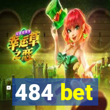 484 bet