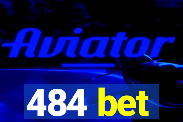 484 bet